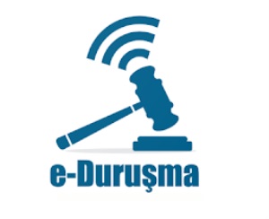 E-Duruşma Duyurusu